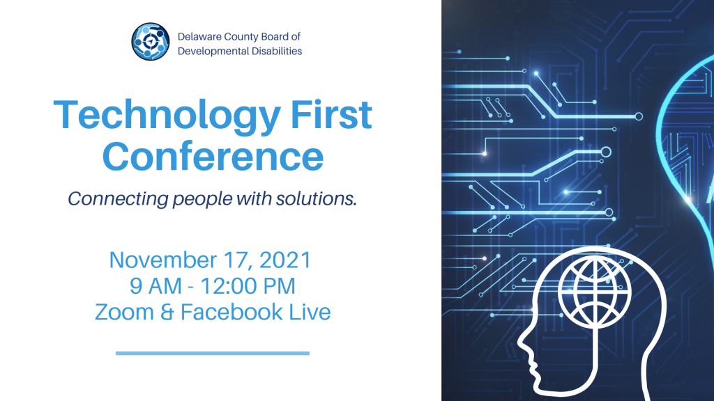 Technology First Conference image says:
Technology First Conference, Connecting people with solutions
November 17, 2021
9 AM - 12 PM
Zoom & Facebook Live